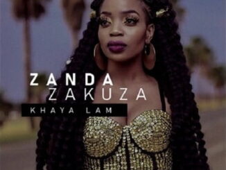 Zanda Zakuza – Khaya Lam Ft. Master KG & Prince Benza