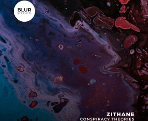 Zithane – Conspiracy Theories