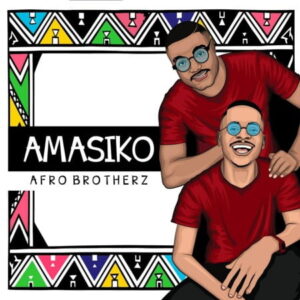 Afro Brotherz – Amasiko