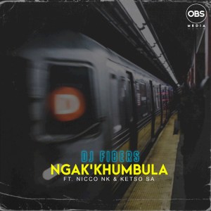 DJ Fibers – Ngak’khumbula Ft. Nicco NK, Ketso SA