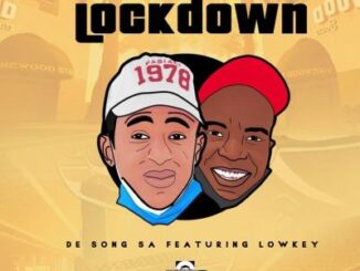 De Song SA – Lockdown Ft. Lowkey