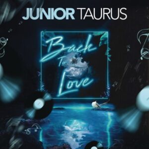 Junior Taurus – Back to Love