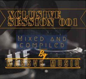 Massve Music – Xclusive Session 001 Mix