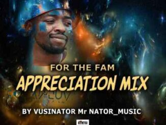 Vusinator – For The Fam Appreciation Mix.