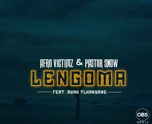 Afro Victimz & Pastor Snow – Lengoma (feat. Ayah Tlhanyane)