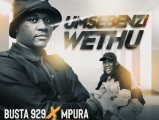 Busta 929 & Mpura – Umsebenzi Wethu Ft. Zuma, Mr JazziQ, Lady Du & Reece Madlisa