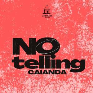 Caianda – No Telling (Original Mix)