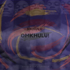 Cool Affair – Mkhulu Omkhulu (I Am God)