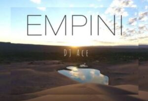 DJ Ace – Empini