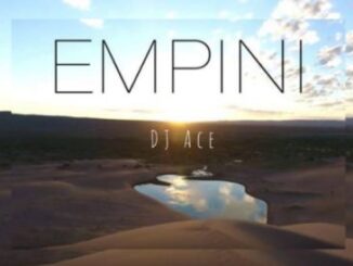 DJ Ace – Empini