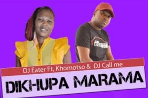 DJ Eater – Dikhupa Marama Ft. Khomotso & DJ Call Me (Original)