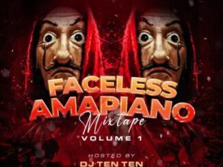 DJ Ten Ten – Faceless Amapiano Mixtape