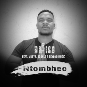 Da Ish – Ntombhoo (feat. Mkeyz, Boohle & Beyond Music)