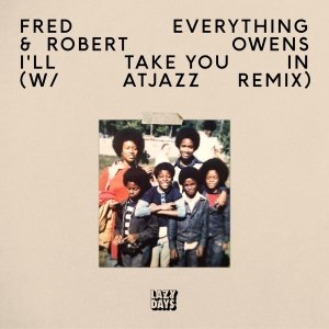 Fred Everything & Robert Owens – I’ll Take You In