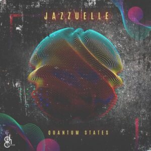 Jazzuelle – Quantum States