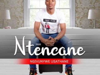 Ntencane – Ngivunywe Usathane
