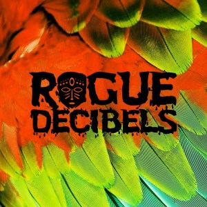 Rogue Decibels Vol.2, Part 1