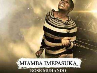 Rose Muhando – Miamba Imepasuka