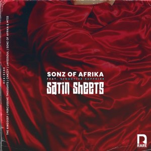 Sonz Of Afrika – Satin Sheets Ft. Seductive Sapphire (Incl. Remixes)