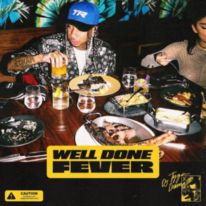Tyga – Well Done Fever