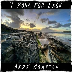 Andy Compton – A Song For Leon