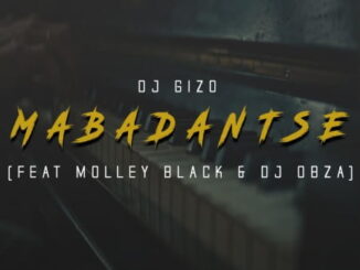 DJ Gizo – MabaDantse ft. Molley Black & DJ Obza