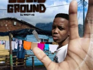 DJ Nasty KG – Solid Ground