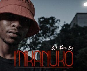 DJ Nova SA – I’nkanuko