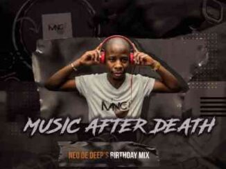 Deejay Mnc – Music After Death Episode 34 (Neo De Deep’s Birthday Mix)