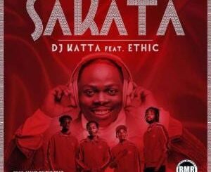 Ethic Entrainment – Sakata Ft. DJ Katta
