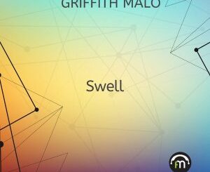 Griffith Malo – Swell (Original Mix)