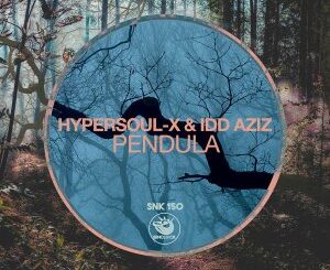 HyperSOUL-X & Idd Aziz – Pendula