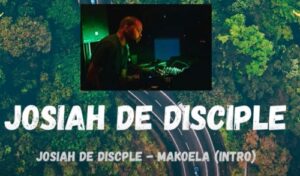 Josiah De Disciple – Makoela (Intro)