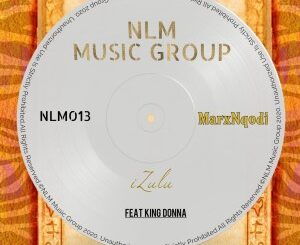 MarxNqodi & KingDonna – Izulu (Original Mix)