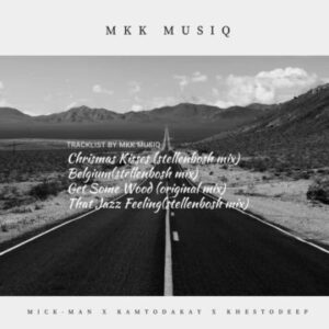 Mick-Man, KhestoDeep & KamToDakay – Belguim (StellenBosch Mix)