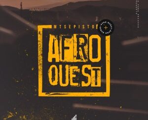 Mtsepisto – Afro Quest