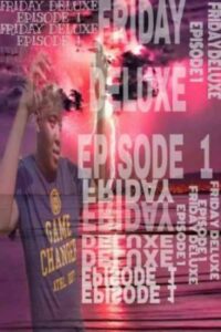 Ratiiey Entertainment – Friday Deluxe Episode 1
