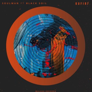 Soulman, Black Soil – Kufiri (Original Mix)