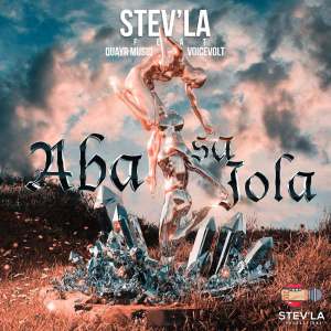 Stev’La – Aba sa Jola (feat. Quayr Musiq & Voicevolt)