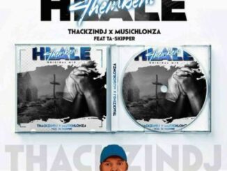 ThackzinDJ & Musichlonza – Hlale’thembeni Ft. TaSkipper