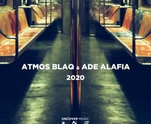 Atmos Blaq & Ade Alafia – 2020 (Atmospheric Mix)