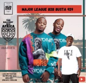 Busta 929 & Major League Djz – Amapiano Live Balcony Mix