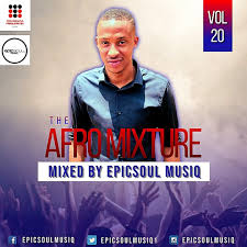 EpicSoul MusiQ – The Afro Mixture Vol 20