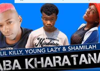 Lil Killy x Young Lazy & Shamila – Aba Kharatana (Original)