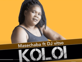 Masechaba – Koloi Ft. DJ Vitso
