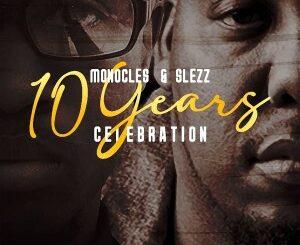 Monocles & Slezz – 10 Years Celebration