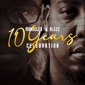 Monocles & Slezz – 10 Years Celebration