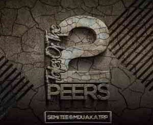 Semi Tee & Mdu aka TRP – Tales of The 2 Peers (Tracklist)