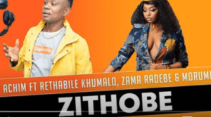 Achim – Zithobe Ft. Rethabile Khumalo x Zama Radebe & MorumbaAchim – Zithobe Ft. Rethabile Khumalo x Zama Radebe & Morumba