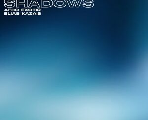 Afro Exotiq & Elias Kazais – Chasing Shadows (Original Mix)